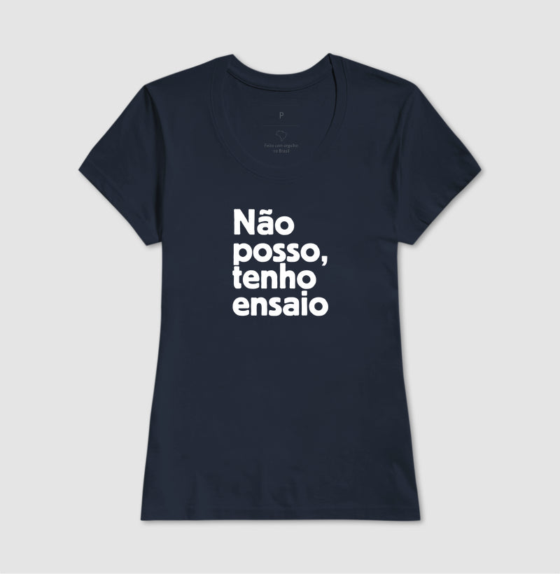 Não posso, tenho ensaio