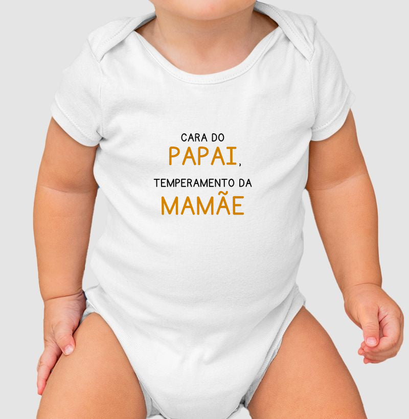 Cara do Papai, temperamento da Mamãe (body bebê)