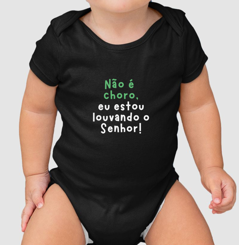Não é choro, eu estou louvando (body bebê)