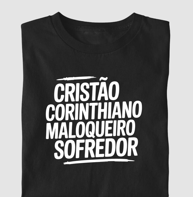 Cristão, Corinthiano, Maloqueiro, Sofredor