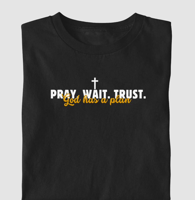 Pray. Wait. Trust.